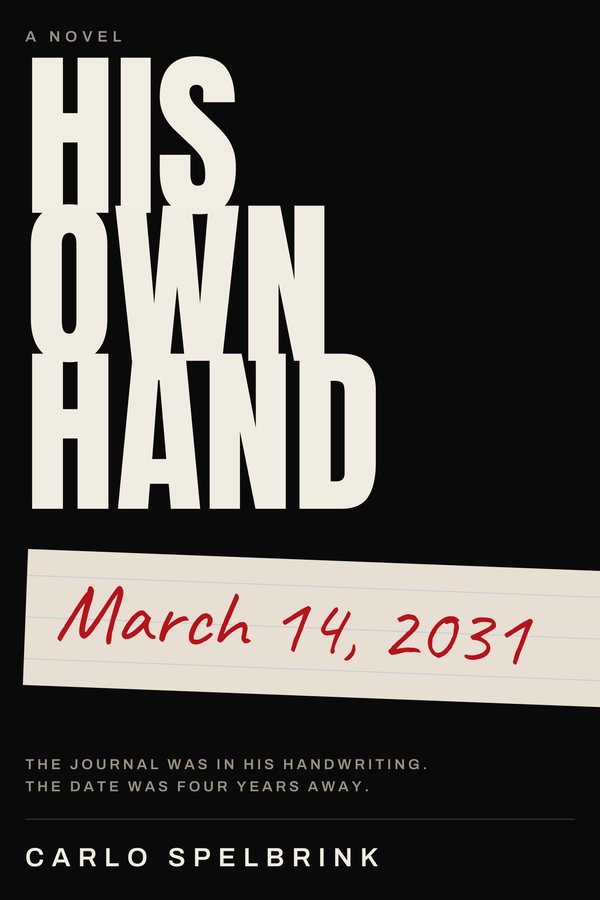 Cover of His Own Hand: large white title on black, with a slip of paper reading March 14, 2031.